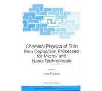 Chemical Physics of Thin Film Deposition Processes for Micro- And Nano-Technologies, NATO SCIENCE SERIES II MATHEMATICS, PHYSICS AND CHEMISTRY