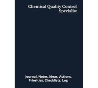 Chemical Quality Control Specialist: Journal, Notes, Ideas, Actions, Priorities, Checklists, Log | Tool for Daily Goal Setting Tracker | Time ... | Project Office Book Gifts for Meetings