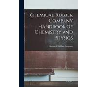Chemical Rubber Company Handbook Of Chemistry And Physics
