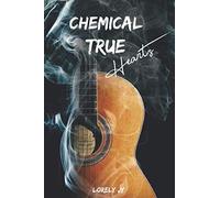 Chemical true hearts: Comment se détruire à s'aimer trop