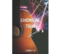 CHEMICAL TRUE HEARTS: Ils se sont détruits à trop s’aimer