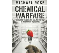 Chemical Warfare: NAVIGATING THE GOOD, THE BAD, AND THE UGLY OF MODERN FOOD INGREDIENTS