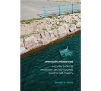 Chemically Imbalanced - Joseph E. Davis - The University of Chicago Press - Livre en Anglais - Hardback Joseph E. DavisJoseph E. Davis (Auteur)