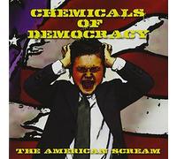 Chemicals of Democracy - The American Scream [Import]