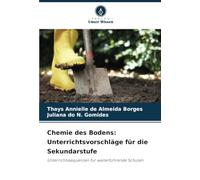 Chemie des Bodens: Unterrichtsvorschläge für die Sekundarstufe: Unterrichtssequenzen für weiterführende Schulen