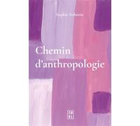 Chemin d’anthropologie - Sophie Arborio - Edul Univeau Lorraine - broché - Essai