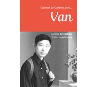 Chemin de Carême avec Van - Laëtitia de Calbiac - Beatitudes Eds - broché - Essai