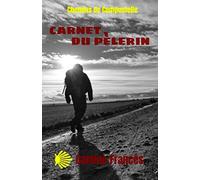 Chemin de Compostelle Carnet du Pèlerin Camino Francés: Cahier journal par étape de 100 pages 12.85 x 19.84 Cm Votre compagnon pour votre Pèlerinage sur le Chemin de St Jacques !