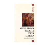 Chemin de Croix avec Marie et pour la mission - Michel Lambouley - Saint-Paul Eds - broché - Essai