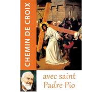 Chemin de Croix avec saint Padre Pio - Traditions monastiques - Traditions Monastiques Eds - broché - Essai