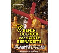 Chemin de croix avec sainte Bernadette pour la conversion des pêcheurs et pour les âmes du purgatoire - L136 Pour la conversion des pécheurs et pour les âmes du purgatoire - Gisèle Bomal-Sateyen - Ras