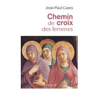 Chemin de croix des femmes - Jean-Paul Cazes - Salvator - broché - Essai