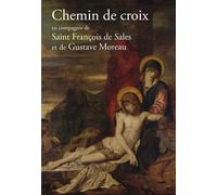 Chemin de croix en compagnie de saint François de Sales et Gustave Moreau - Max Huot De Longchamp - Paroisse Et Famille Eds - broché - Essai