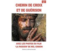 Chemin de croix et de guérison (nouvelle édition)