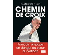 Chemin de croix François, un pape en danger en coeur du Vatican - Gianluigi Nuzzi - Flammarion - broché - Roman