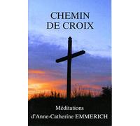 Chemin de Croix - Méditations d'Anne-Catherine Emmerich