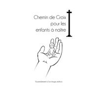 Chemin de croix pour les enfants à naître - L171 - Collectif - Rassemblement A Son Image - broché - Essai