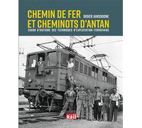 CHEMIN DE FER ET CHEMINOTS D'ANTAN: Cours d'histoire des techniques d'exploitation ferroviaire