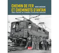 Chemin de fer et cheminots d'antan Cours d'histoire des techniques d'exploitation ferroviaire - Didier Janssoone - Vie Du Rail - broché - Guide