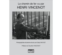 Chemin de Fer Vu par Henri Vincenot (le)