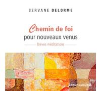 Chemin de foi pour nouveaux venus Brèves méditations - Servane Delorme - Jesuites - broché - Essai