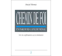 Chemin de foi : un parcours catéchuménal, vers la confirmation ou la réinitiation
