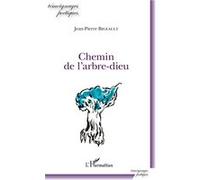 Chemin de l'arbre-dieu Jean-Pierre Bigeault (Auteur)