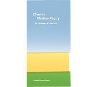 Chemin De Palaiseau à Chartres - Charles Péguy - Amitie Charles Peguy - broché - Guide