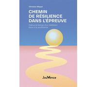 Chemin de résilience dans l’épreuve Christian Miquel (Auteur)