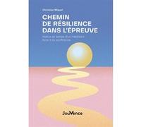 Chemin de résilience dans l’épreuve Christian Miquel (Auteur)