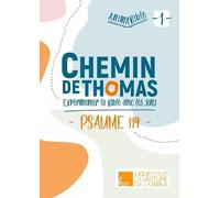 Chemin De Thomas - Expérimenter La Bible Avec Les Sens (Psaume 119)