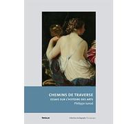 Chemin de traverse. Essais sur l'histoire des arts