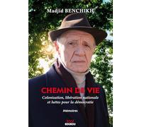 Chemin de vie: Colonisation, libération nationale et luttes pour la démocratie