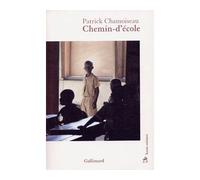 Chemin-d'école - Patrick Chamoiseau - Gallimard - broché - Roman
