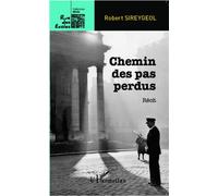 Chemin des pas perdus Récit - Robert Sireygeol - L'harmattan - broché - Roman