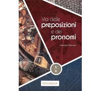 Chemin des prépositions et des pronoms A1-A2 - Gennaro Falcone (Fremdsprachen : Italienisch auf Italienisch)