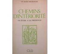Chemin d'Interiorite. Un éveil à la présence