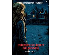 Chemin du bout du monde: Une enquête, un "roadbook"