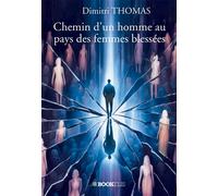 Chemin d'un homme au pays des femmes blessées - Dimitri Thomas - Bookelis - broché - Récit