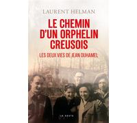 Chemin d'un orphelin creusois Les deux vies de Jean Duhamel - L. Helman - Geste - broché - Roman