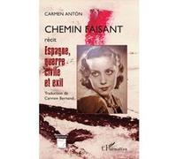 Carmen Anton – Chemin faisant : Espagne, guerre civile et exil – Broché