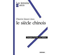 Chemin faisant dans le siècle chinois
