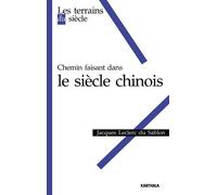 Chemin faisant dans le siècle chinois - Jacques Leclerc Du Sablon - Karthala - broché - Etude