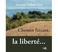 Chemin faisant, la liberté...