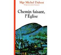Chemin faisant, l'église - Dubost Michel - Cerf - broché - Etude