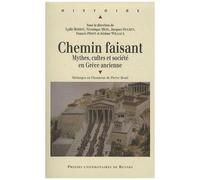 Chemin Faisant - Mythes, Cultes Et Société En Grèce Ancienne