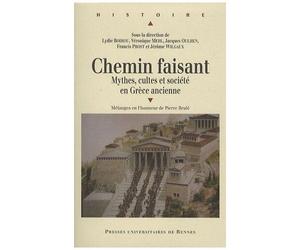 Chemin Faisant - Mythes, Cultes Et Société En Grèce Ancienne