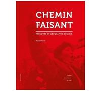 Chemin Faisant - Parcours En Géographie Sociale