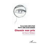 Chemin non pris: Un hiver à Téhéran