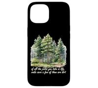 Chemin que vous prenez John Muir Nature Lover Randonnée en montagne Coque pour iPhone 15